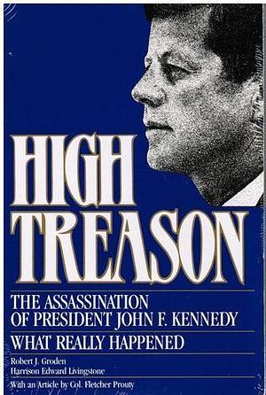 High Treason by Robert J. Groden, Robert J. Groden, Harrison Edward Livingstone