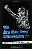 We Are Our Own Liberators: Selected Prison Writings by Jalil Muntaqim