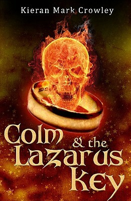 Colm and the Lazarus Key by Kieran Mark Crowley