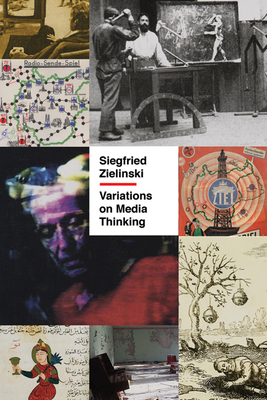 Variations on Media Thinking, Volume 52 by Siegfried Zielinski