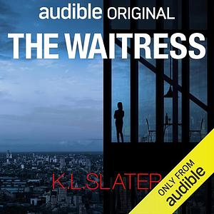 The Waitress by K.L. Slater