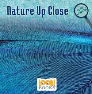 Nature Up Close by Alice Boynton