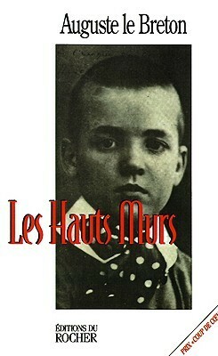 Les Hauts Murs by Auguste Le Breton