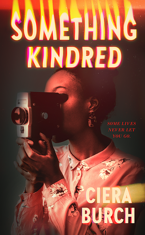 Something Kindred by Ciera Burch