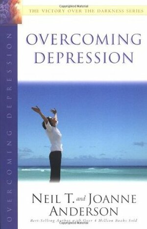 Overcoming Depression: The Victory Over the Darkness Series by Joanne Anderson, Neil T. Anderson