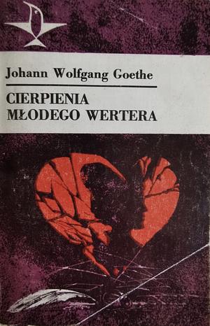 Cierpienia Młodego Wertera by Johann Wolfgang von Goethe