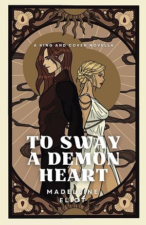 To Sway A Demon Heart by Madeleine Eliot