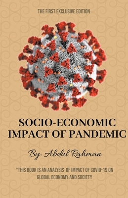 Socio-Economic Impact of Pandemic by Abdul Rahman