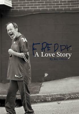 Freddy: A Love Story by Ray Oliver