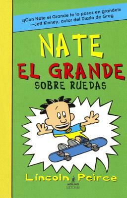 Nate El Grande Sobre Ruedas (Big Nate on a Roll) by Lincoln Peirce