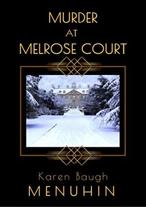 Murder at Melrose Court by Karen Baugh Menuhin