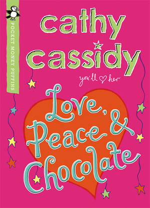 Love, Peace and Chocolate by Cathy Cassidy