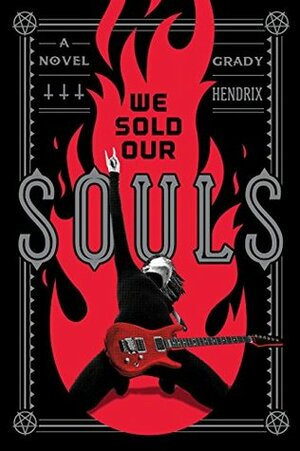 We Sold Our Souls by Grady Hendrix