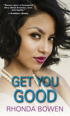 Get You Good by Rhonda Bowen