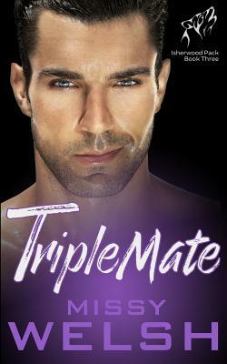 TripleMate: Gay Werewolf Shifter Romance by Missy Welsh