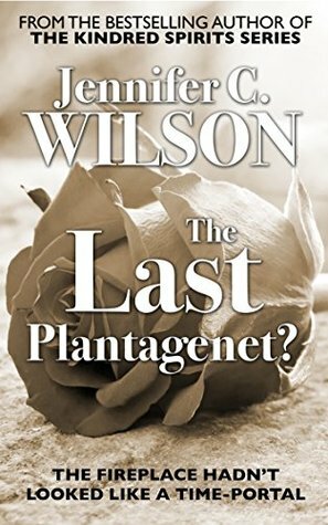 The Last Plantagenet? by Jennifer C. Wilson