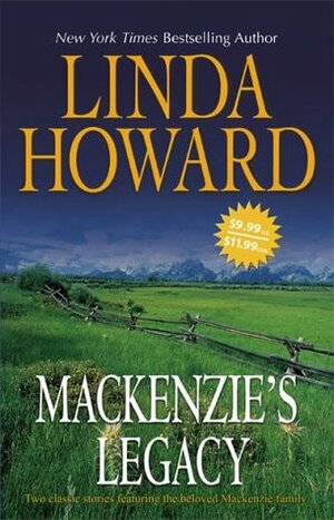 Mackenzie's Legacy: Mackenzie's Mountain & Mackenzie's Mission by Linda Howard