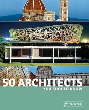 50 Architects You Should Know by Sabine Thiel-Siling, Isabel Kühl