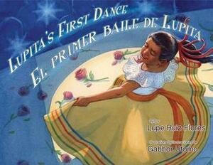 Lupita's First Dance/El Primer Baile de Lupita by Gabriela Baeza Ventura, Lupe Ruiz-Flores, Gabhor Utomo