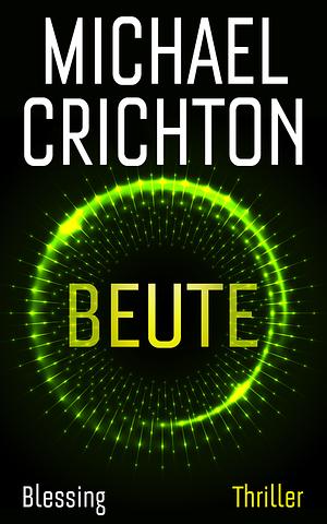 Beute by Michael Crichton