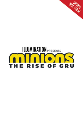 Minions: The Rise of Gru: The Sky Is the Limit by Sadie Chesterfield