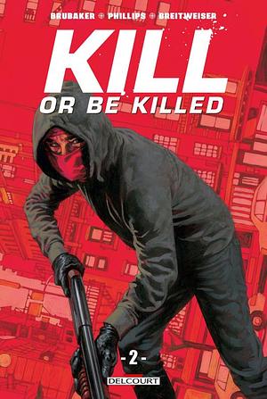 Kill or be Killed T02 by Ed Brubaker