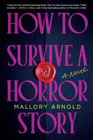 How to Survive a Horror Story by Mallory Arnold