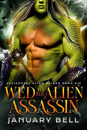 Wed to the Alien Assassin by January Bell