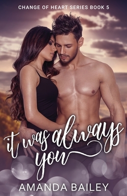 It Was Always You by Amanda Bailey