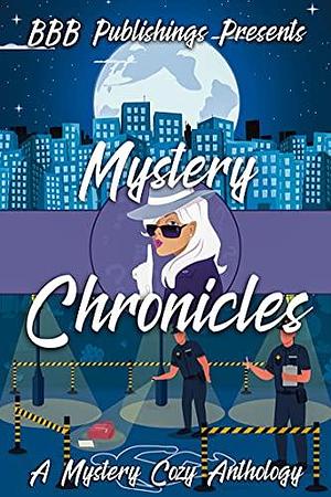 Mystery Chronicles by Nancy Basile, Nancy Basile, A.C. Dawn, Melissa Bell