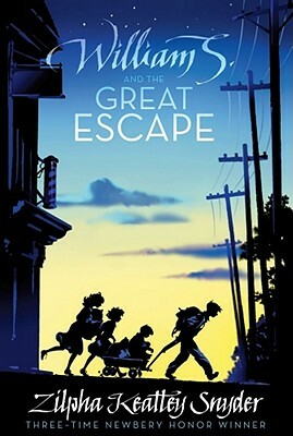William S. and the Great Escape by Zilpha Keatley Snyder