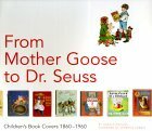 From Mother Goose to Dr. Seuss: Children's Book Covers 1880-1960 by Seymour Chwast, Harold Darling