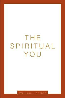 The Spiritual You by William Landon