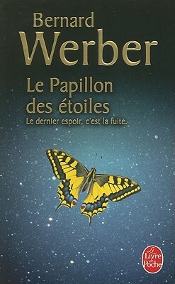 Le Papillon Des Etoiles by Bernard Werber