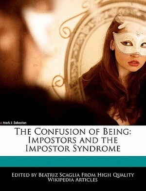 The Confusion of Being: Impostors and the Impostor Syndrome by Beatriz Scaglia