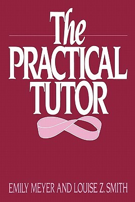 The Practical Tutor by Emily Meyer, Louise Z. Smith