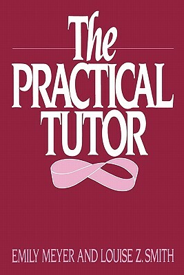 The Practical Tutor by Louise Z. Smith, Emily Meyer