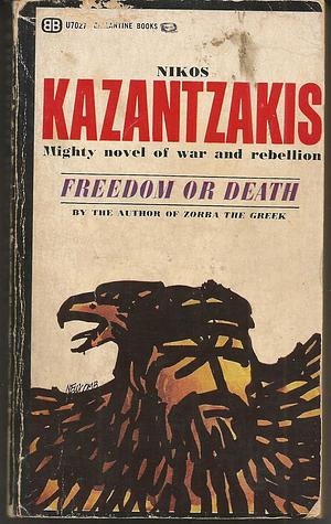 Freedom or Death by Nikos Kazantzakis