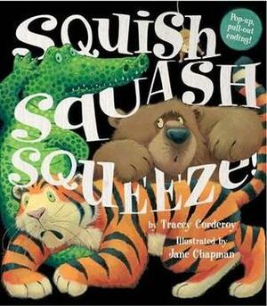 Squish Squash Squeeze! by Jane Chapman, Tracey Corderoy