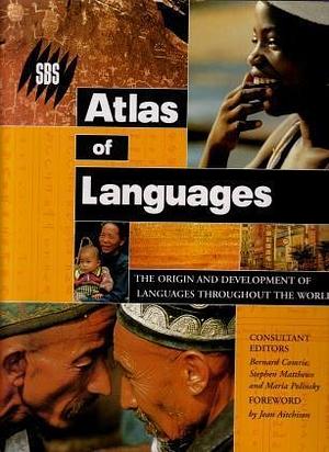 SBS Atlas of Languages - The Origin and Development of Languages Throughout the World by Bernard Comrie, Bernard Comrie