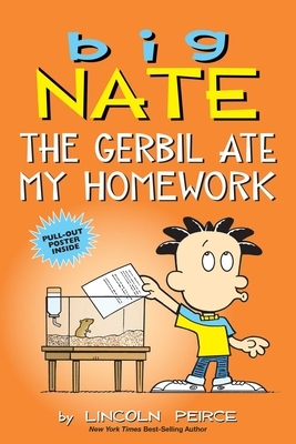 Big Nate: The Gerbil Ate My Homework, Volume 23 by Lincoln Peirce