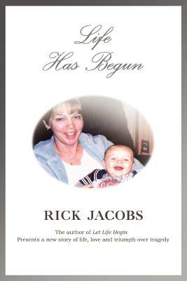 Life Has Begun by Rick Jacobs