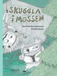 Skuggla i mossen by Pia Alfredsson, Ewa Christina Johansson