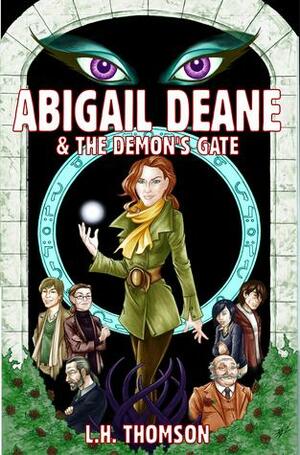 Abigail Deane and the Demon's Gate by L.H. Thomson