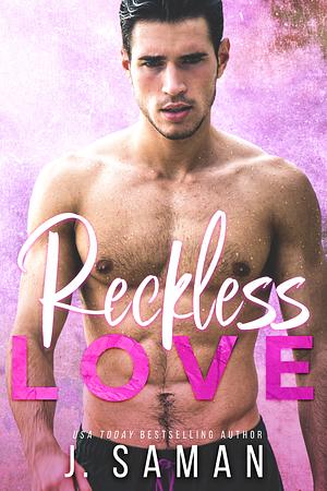 Reckless Love by J. Saman