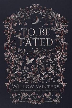 To Be Fated by Willow Winters