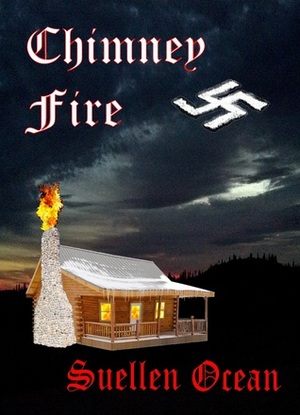 Chimney Fire (The Steinberg Conspiracy #1) by Suellen Ocean