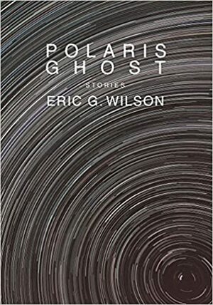 Polaris Ghost by Eric G. Wilson