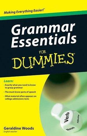 Grammar Essentials For Dummies by Geraldine Woods, Geraldine Woods