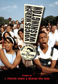 Voices from the March on Washington by George Ella Lyon, J. Patrick Lewis